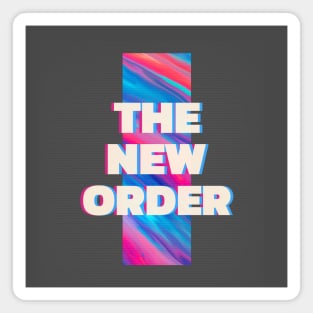 The New Order Magnet
